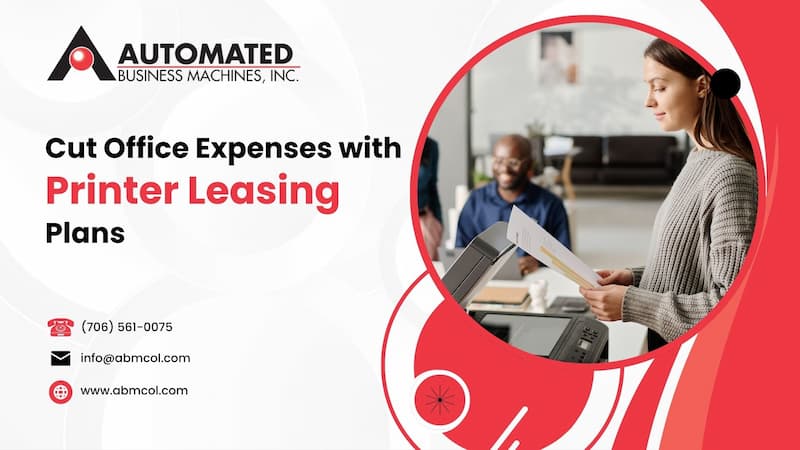 Cut Office Expenses with Printer Leasing Plans