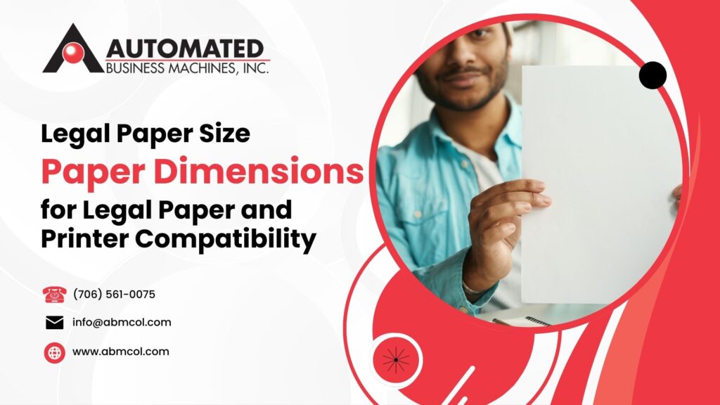 Legal Paper Size: Understanding Paper Dimensions for Legal Paper and Printer Compatibility