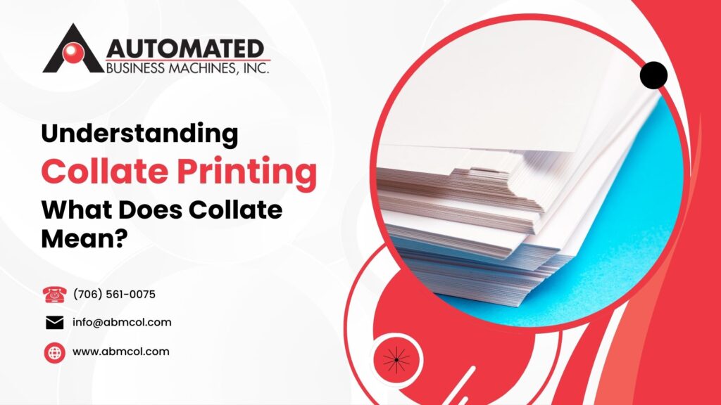 What Does Collate Mean? Understanding Collate and What Collate Printing Means