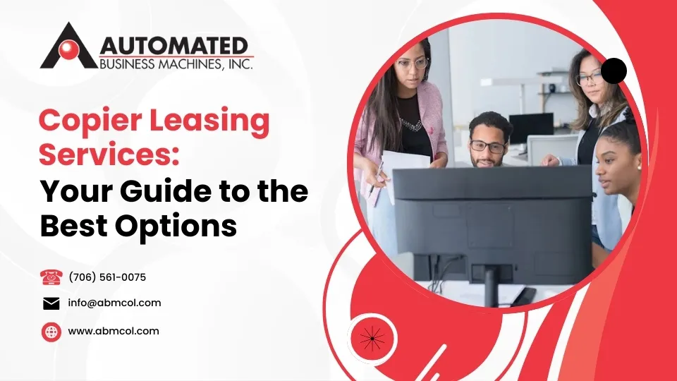 Copier Leasing Services: Your Guide to the Best Options