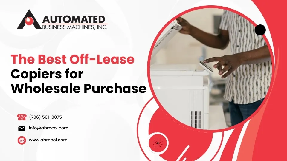 The Best Off-Lease Copiers for Wholesale Purchase