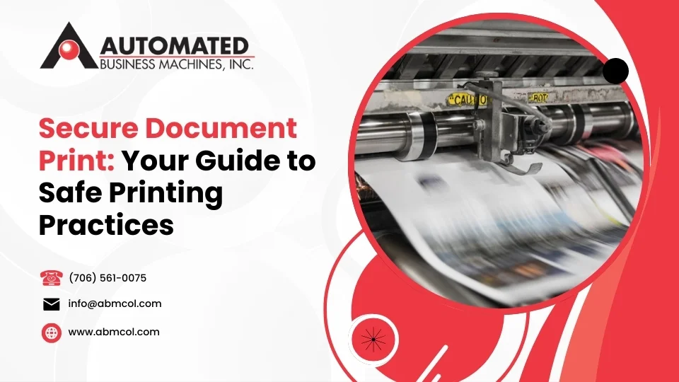 Secure Document Print: Your Guide to Safe Printing Practices