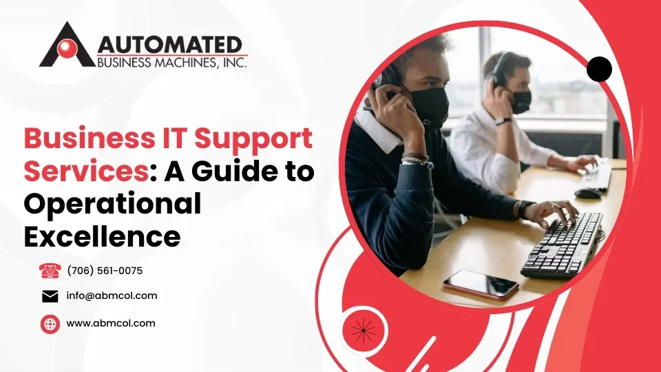 Business IT Support Services: A Guide to Operational Excellence