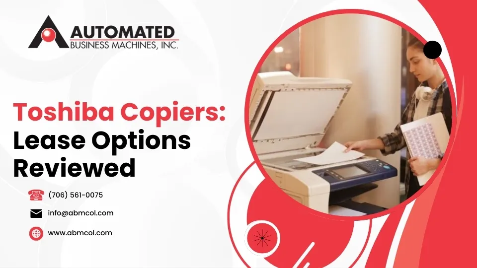 Toshiba Copier Lease Options Reviewed