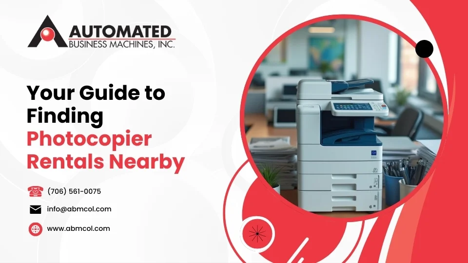 Your Guide to Finding Photocopier Rentals Nearby