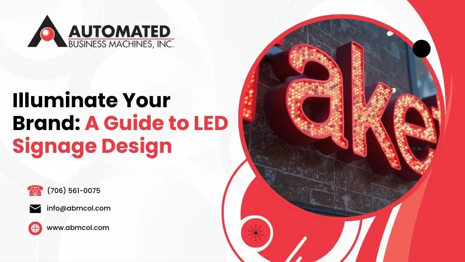 Illuminate Your Brand: A Guide to LED Signage Design
