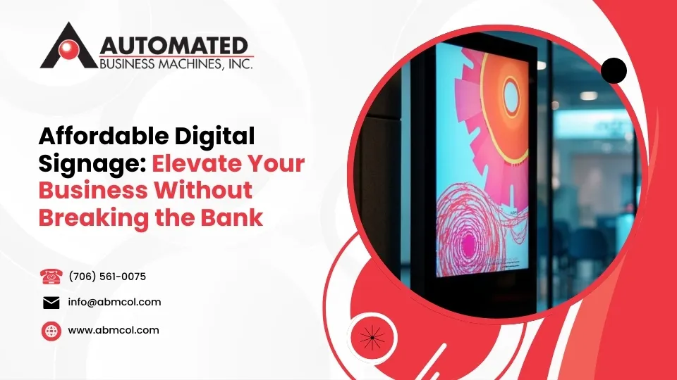 Affordable Digital Signage: Elevate Your Business Without Breaking the Bank
