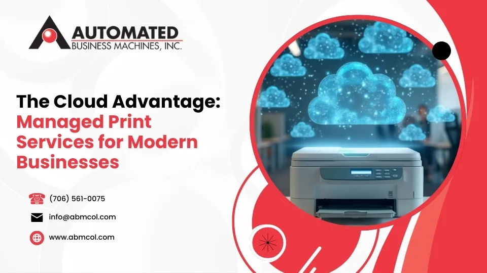 The Cloud Advantage: Managed Print Services for Modern Businesses