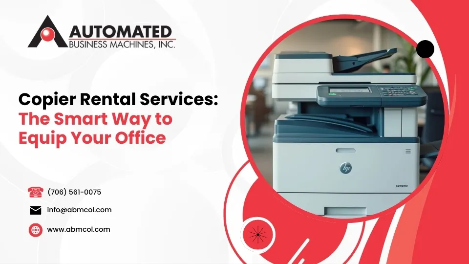 Copier Rental Services: The Smart Way to Equip Your Office