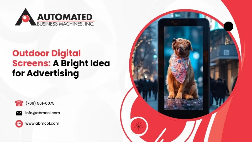 Outdoor Digital Screens: A Bright Idea for Advertising