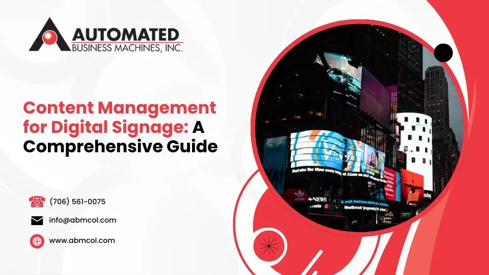 Content Management for Digital Signage: A Comprehensive Guide