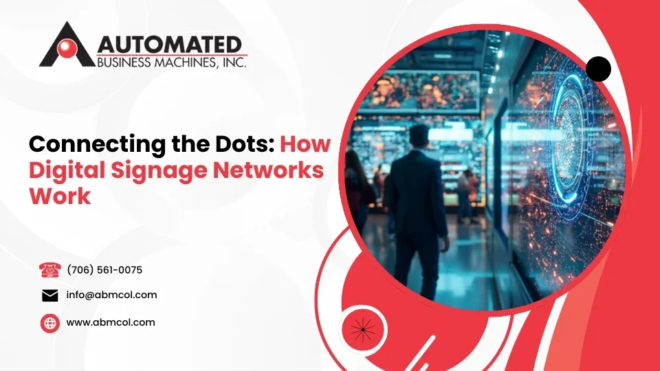 Connecting the Dots: How Digital Signage Networks Work