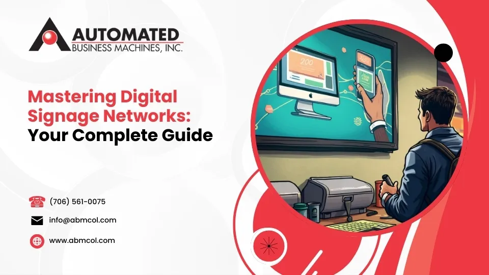 Mastering Digital Signage Networks: Your Complete Guide