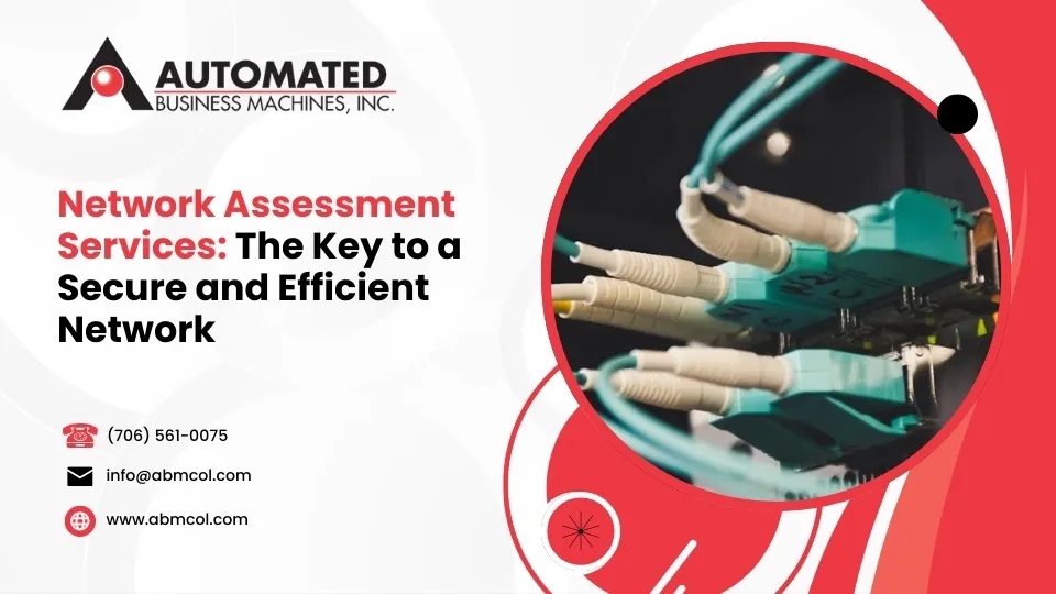 Network Assessment Services: The Key to a Secure and Efficient Network