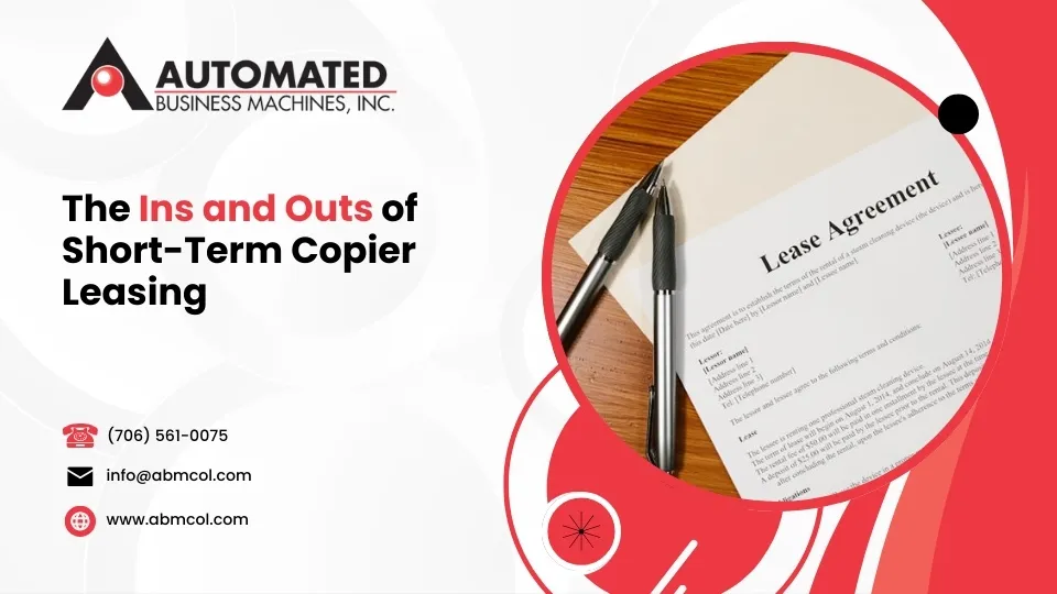 The Ins and Outs of Short-Term Copier Leasing