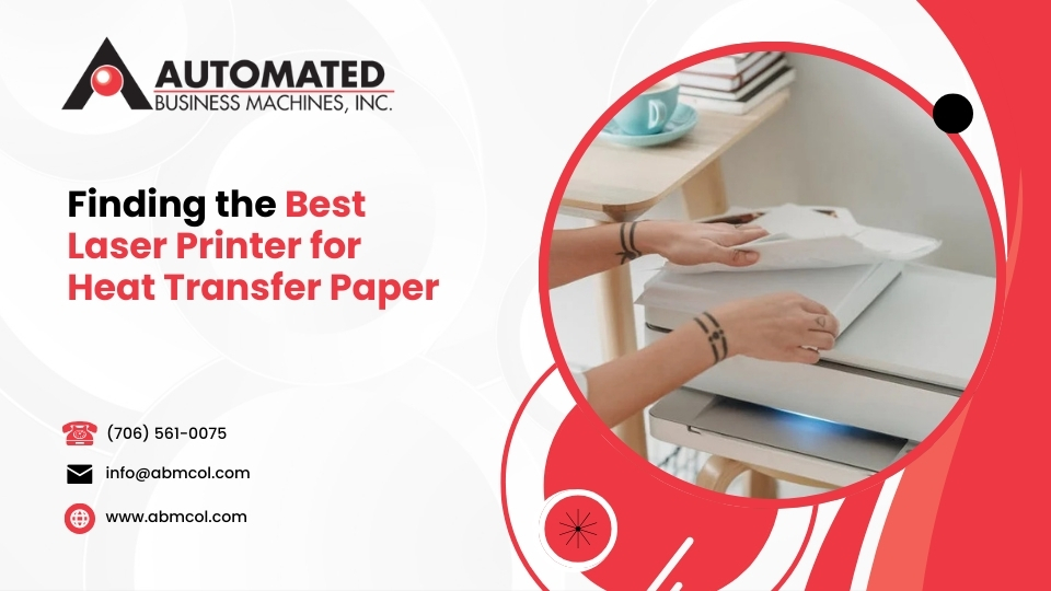 Finding the Best Laser Printer for Heat Transfer Paper