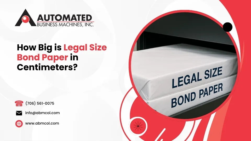 How Big is Legal Size Bond Paper in Centimeters?