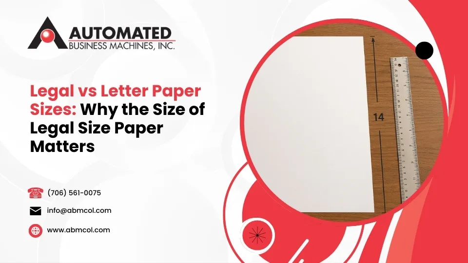 Legal vs Letter Paper Sizes: Why the Size of Legal Size Paper Matters
