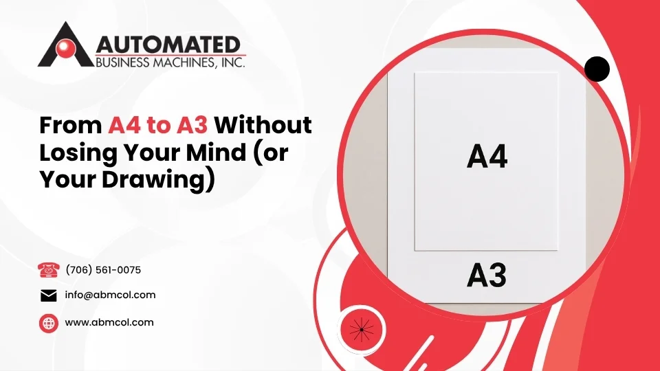 From A4 to A3 Without Losing Your Mind (or Your Drawing)