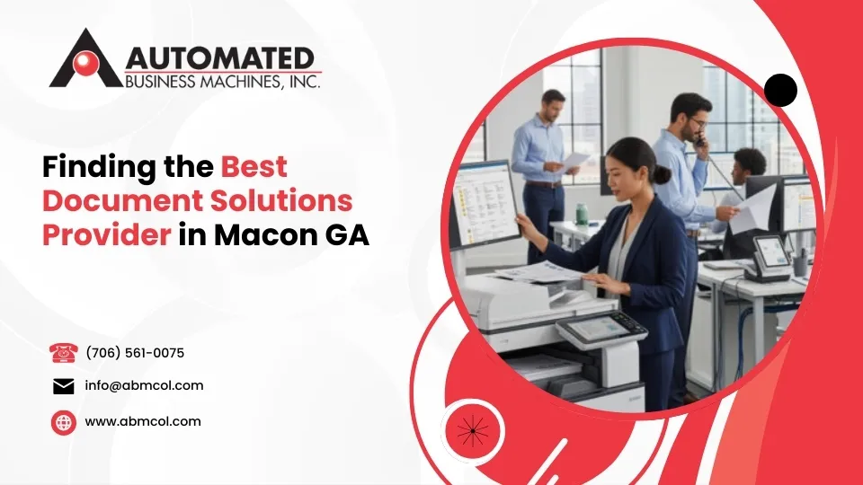 Finding the Best Document Solutions Provider in Macon GA