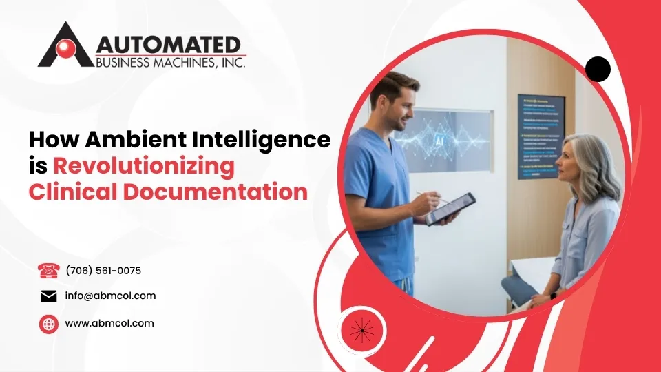 How Ambient Intelligence is Revolutionizing Clinical Documentation