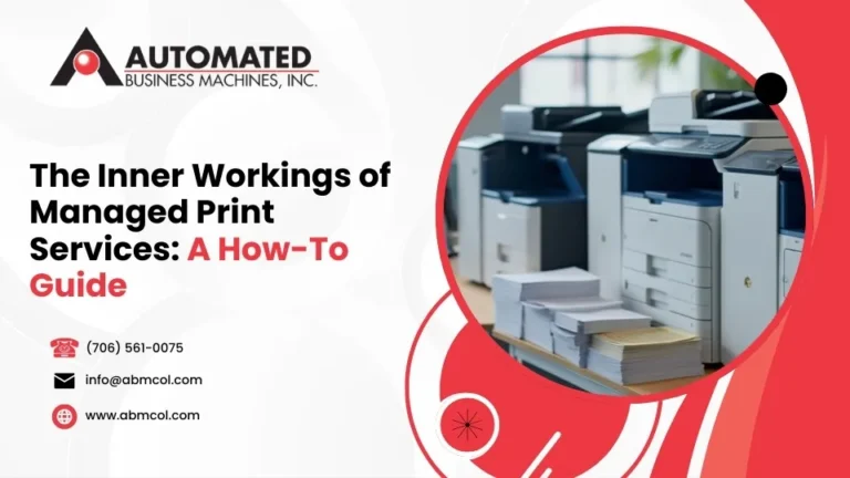 The Inner Workings of Managed Print Services: A How-To Guide