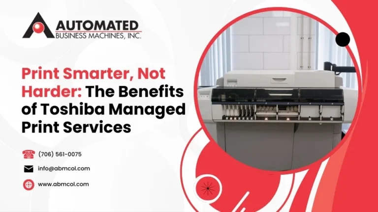 Print Smarter, Not Harder: The Benefits of Toshiba Managed Print Services